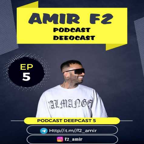 amir f2 podcast deep cast 05 2025 01 12 12 28