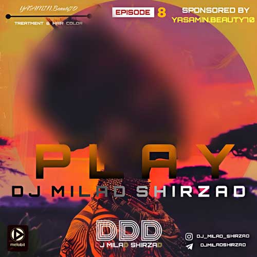 dj milad shirzad podcast play 08 2025 01 12 11 58