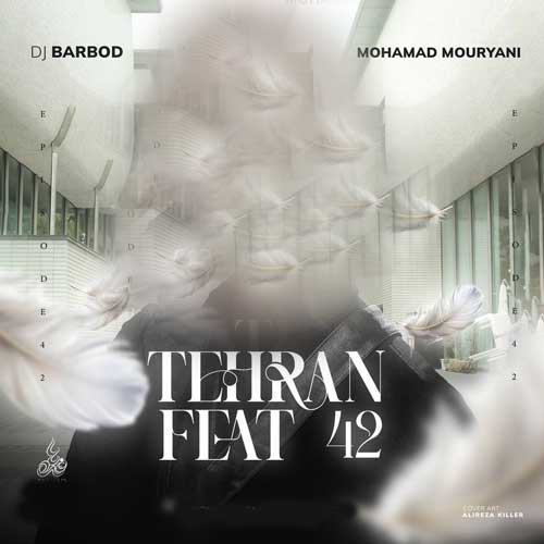 دانلود آهنگ دیجی باربد و محمد موریانی تهران فیت 42