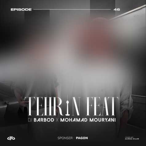 دانلود آهنگ دیجی باربد و محمد موریانی پادکست تهران فیت ۴۶