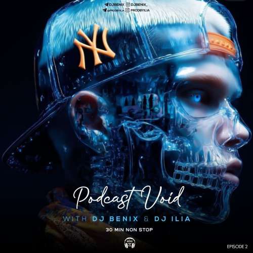 dj benix x dj ilia podcast void 02 2025 12 18 10 02