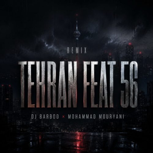dj barbod x mohamad mouryani tehran feat 56 2026 08 17 22 30
